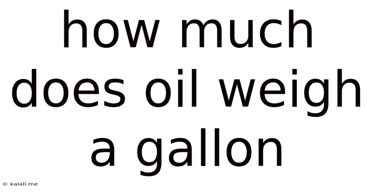 How Much Does Oil Weigh A Gallon