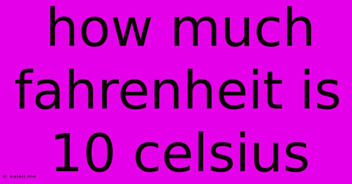 How Much Fahrenheit Is 10 Celsius