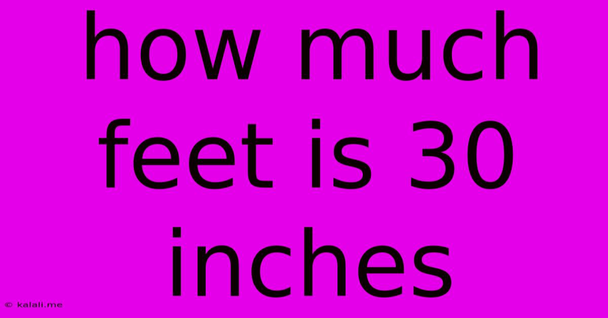 How Much Feet Is 30 Inches