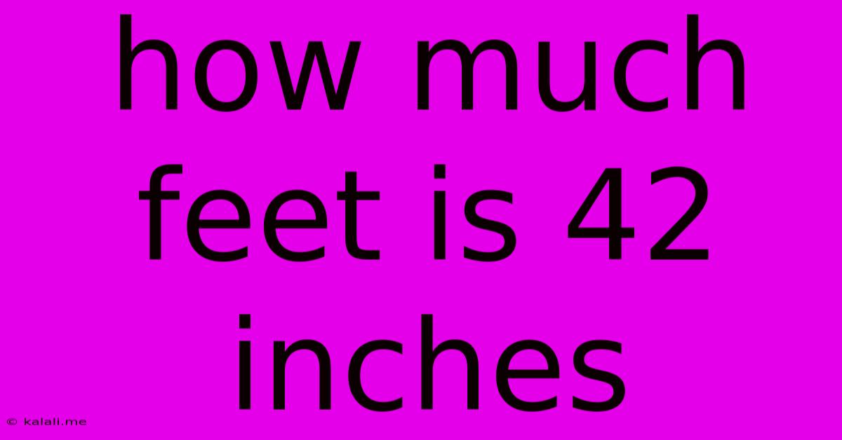 How Much Feet Is 42 Inches