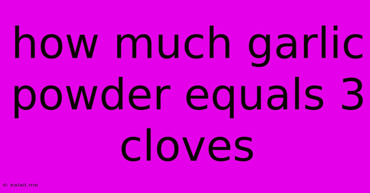 How Much Garlic Powder Equals 3 Cloves