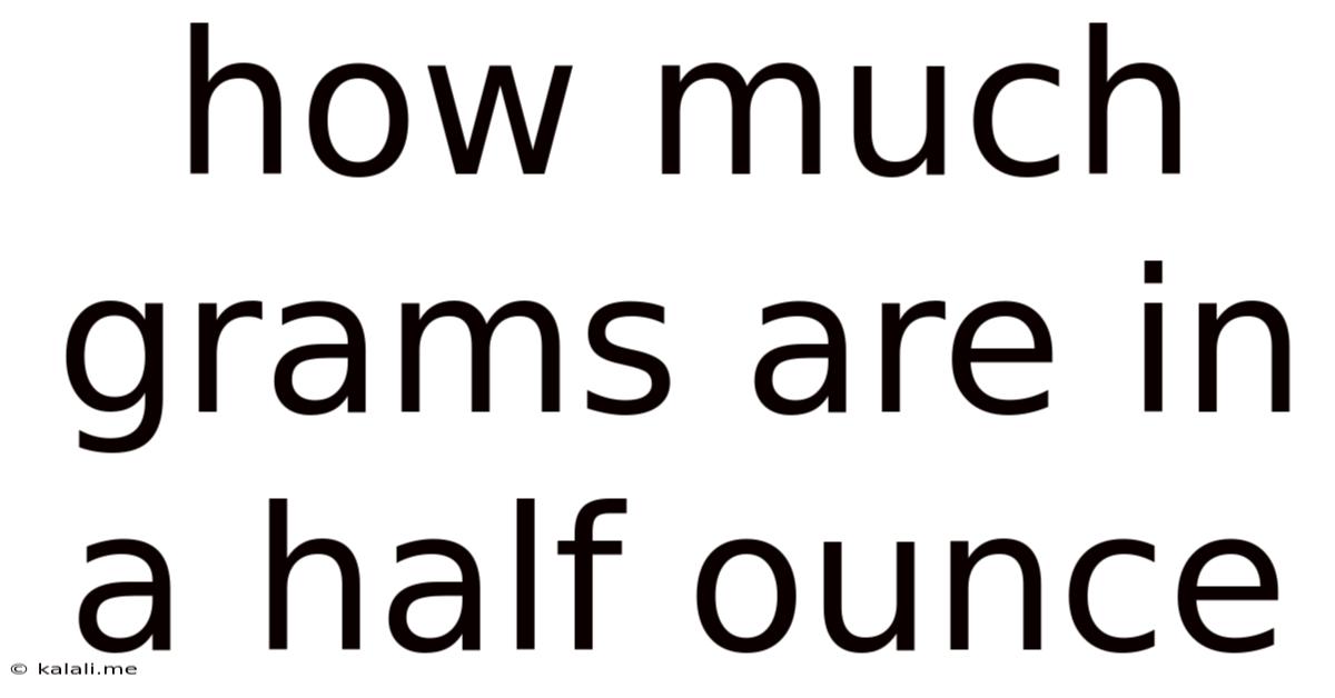 How Much Grams Are In A Half Ounce