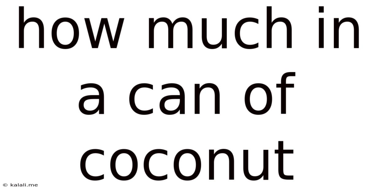 How Much In A Can Of Coconut