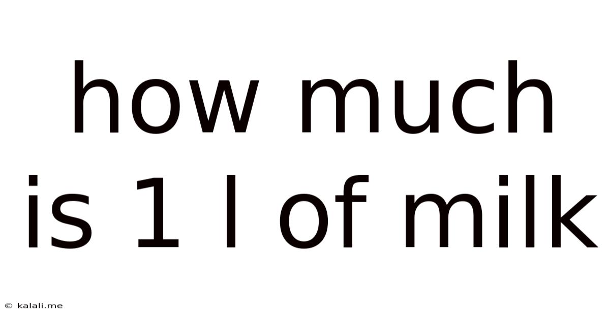 How Much Is 1 L Of Milk