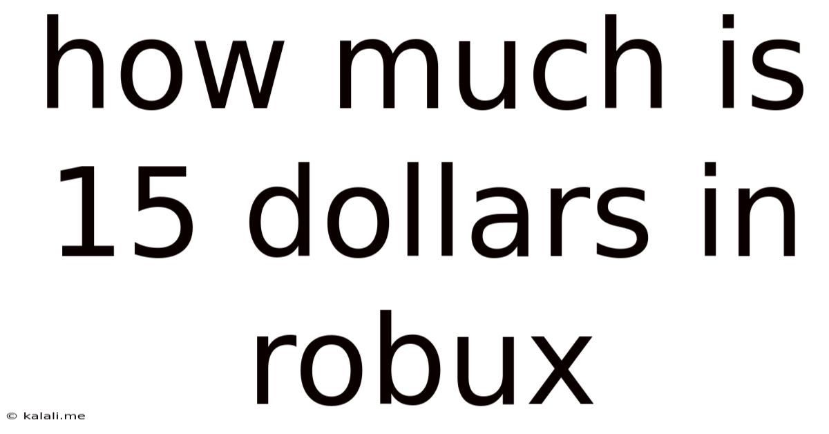 How Much Is 15 Dollars In Robux