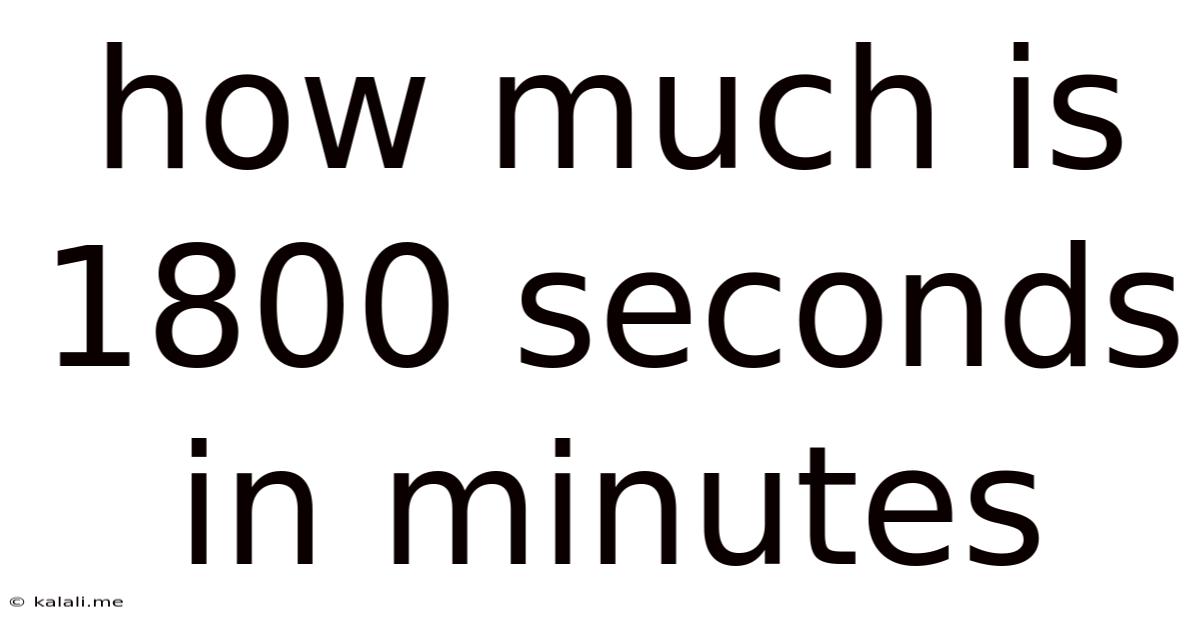 How Much Is 1800 Seconds In Minutes