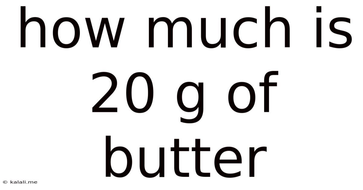 How Much Is 20 G Of Butter