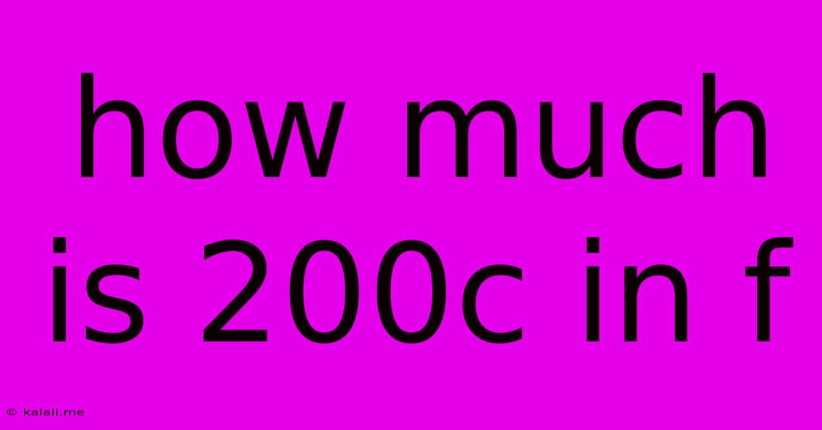 How Much Is 200c In F