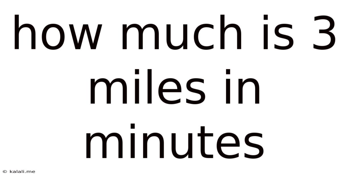How Much Is 3 Miles In Minutes
