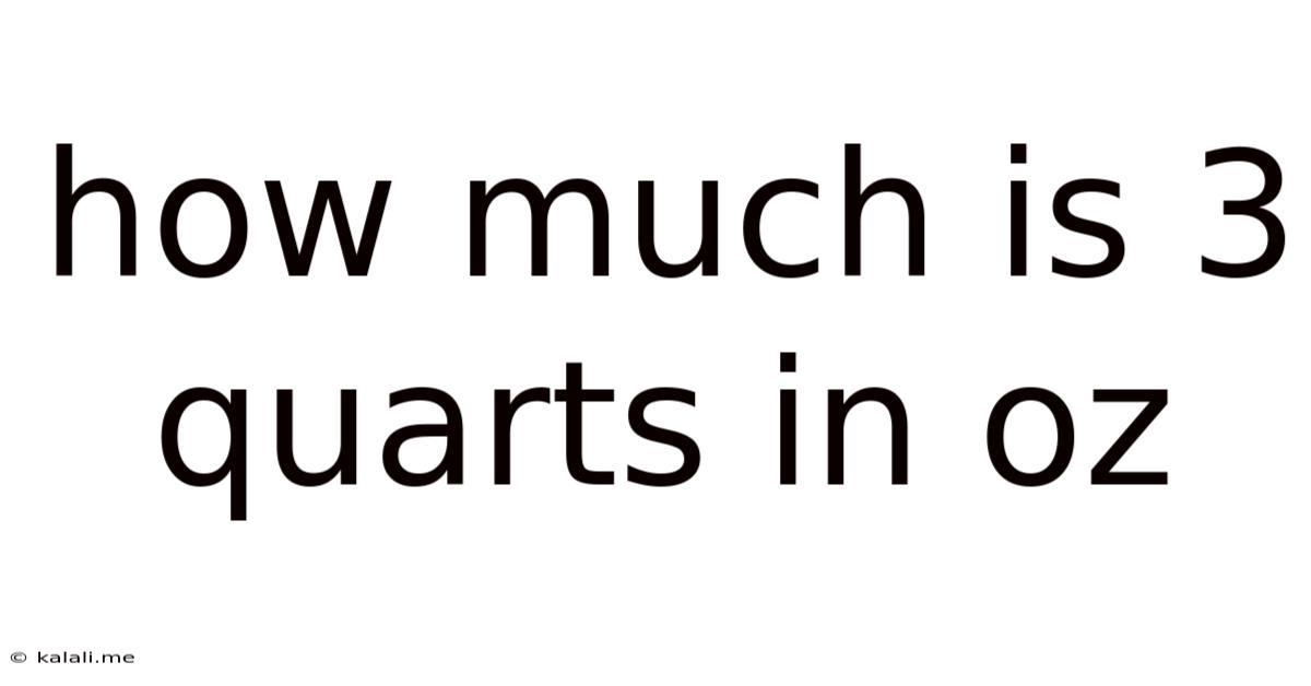 How Much Is 3 Quarts In Oz