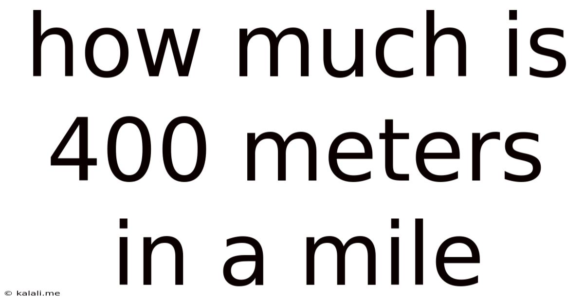 How Much Is 400 Meters In A Mile