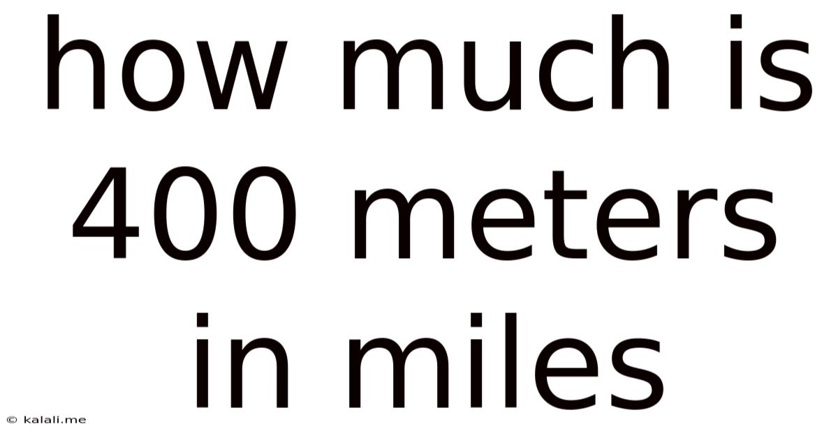 How Much Is 400 Meters In Miles