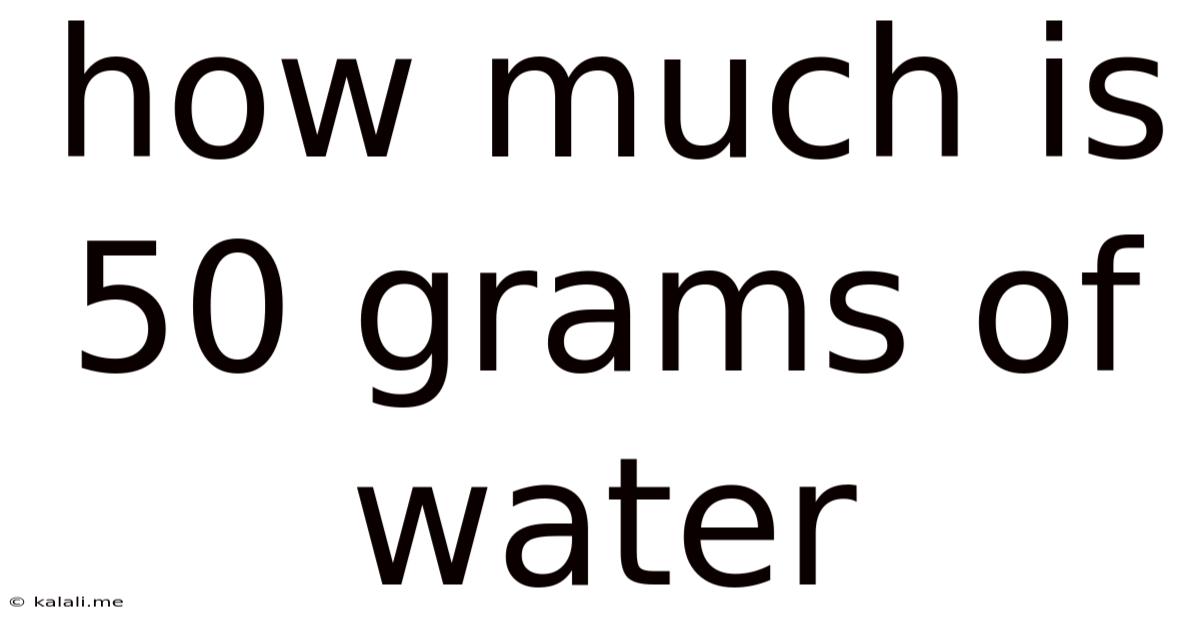 How Much Is 50 Grams Of Water