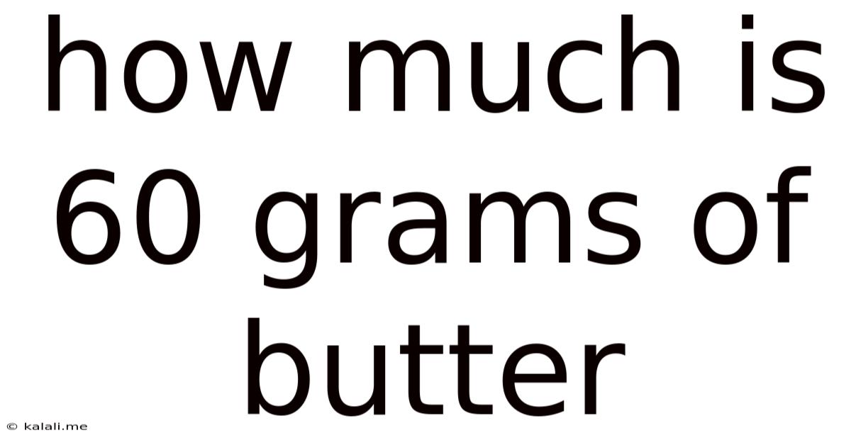 How Much Is 60 Grams Of Butter