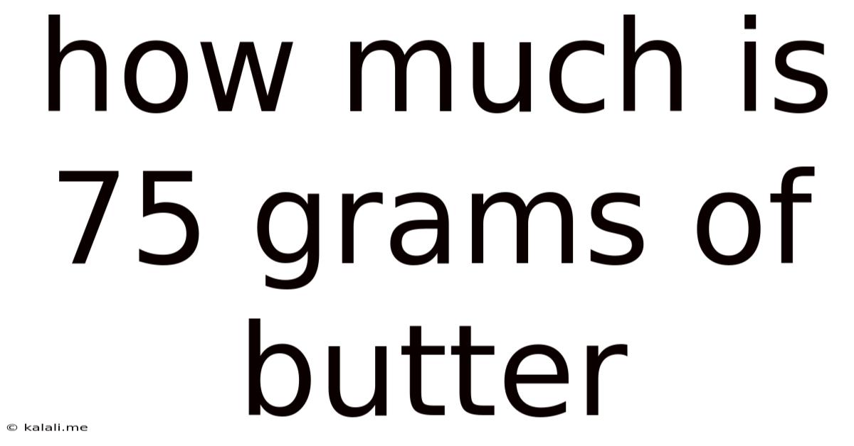 How Much Is 75 Grams Of Butter