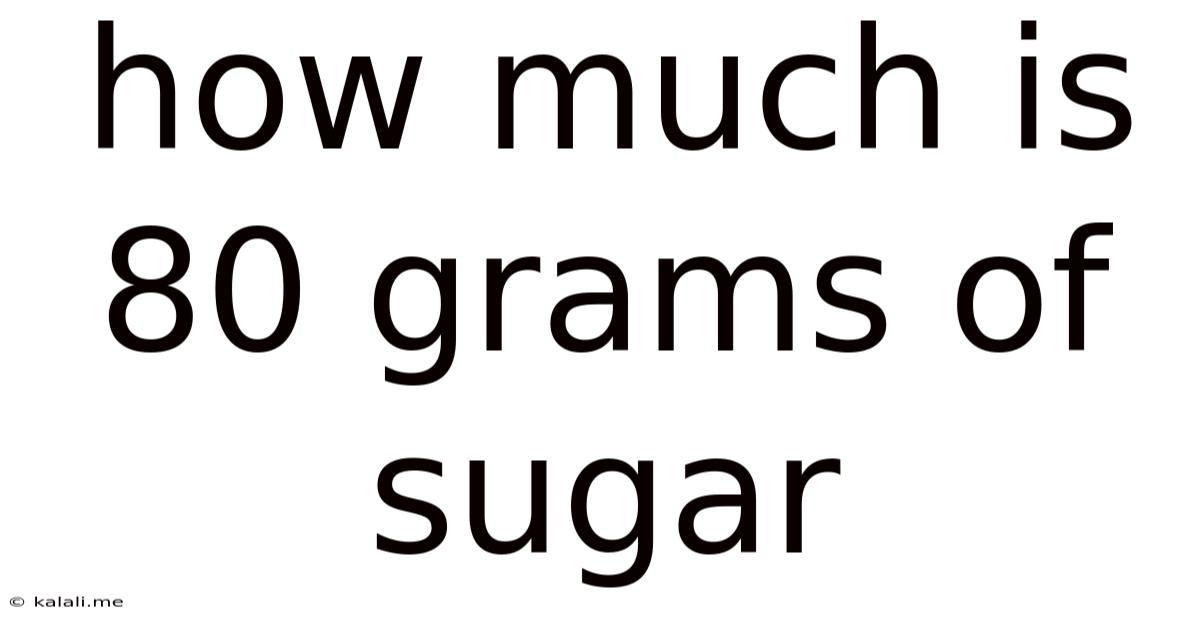 How Much Is 80 Grams Of Sugar
