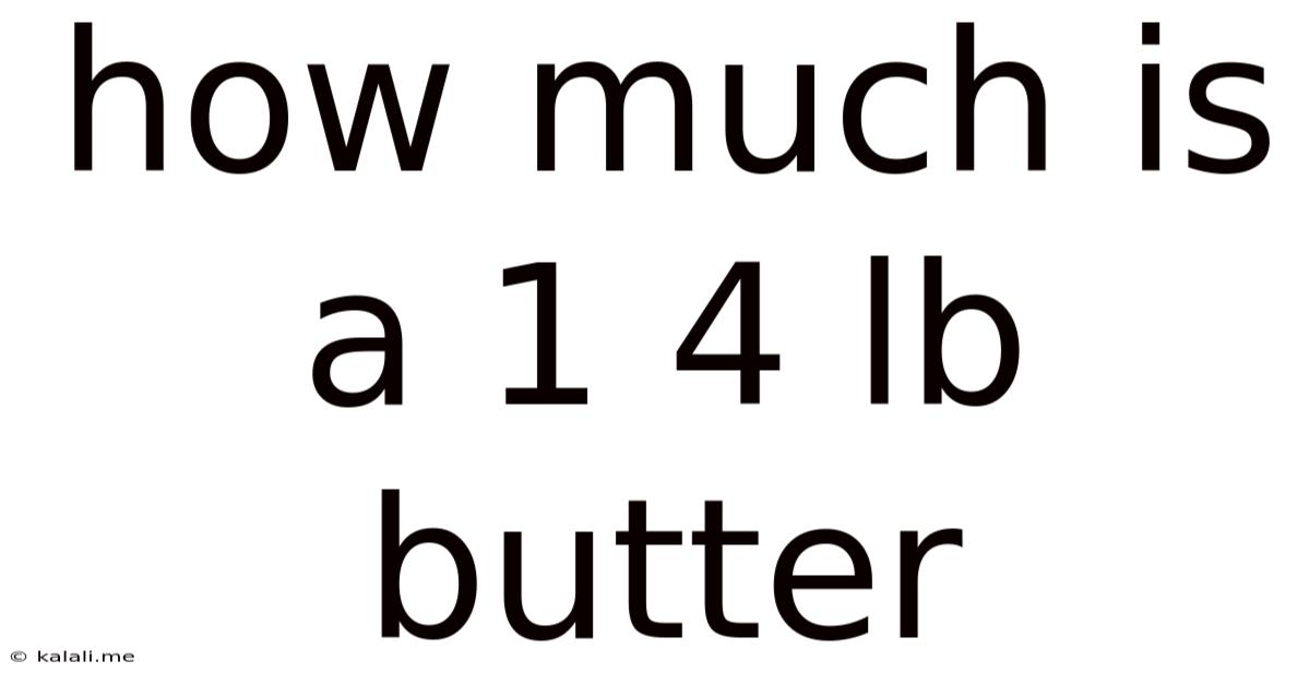 How Much Is A 1 4 Lb Butter