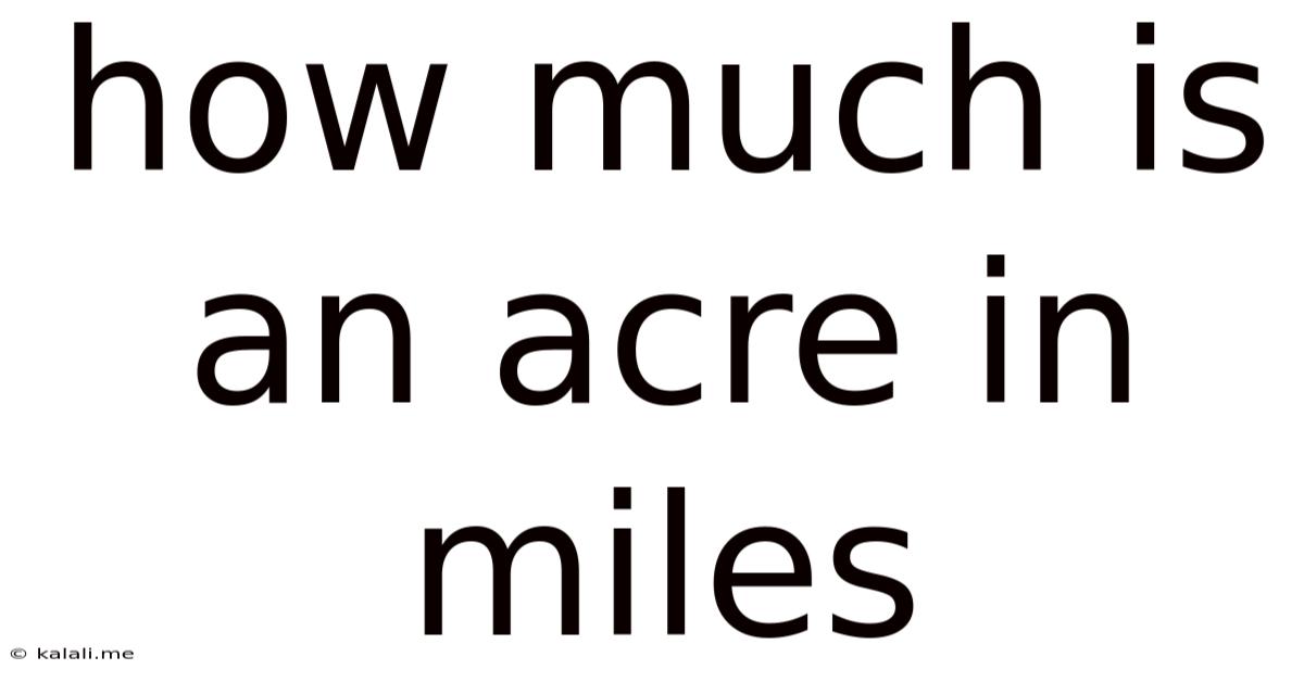 How Much Is An Acre In Miles