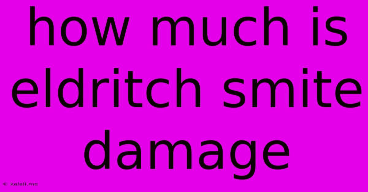 How Much Is Eldritch Smite Damage
