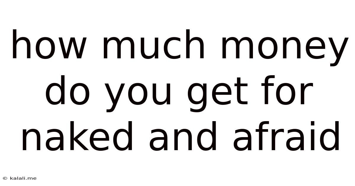 How Much Money Do You Get For Naked And Afraid