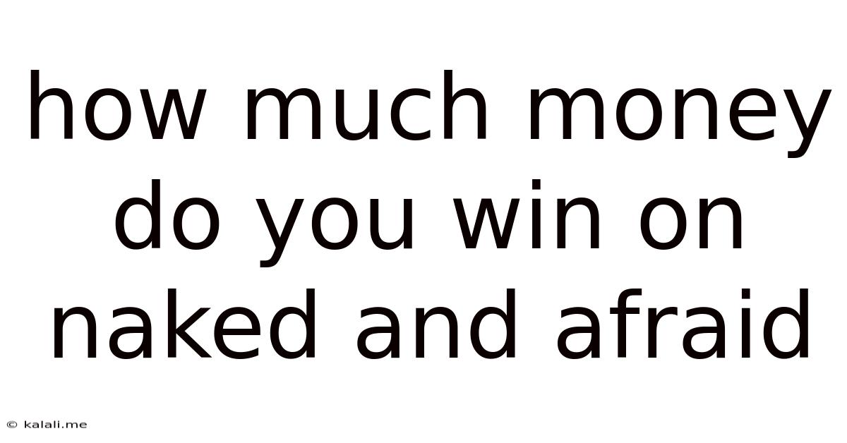 How Much Money Do You Win On Naked And Afraid