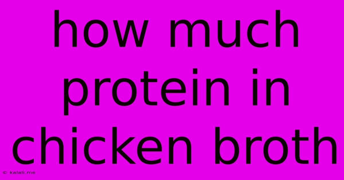 How Much Protein In Chicken Broth