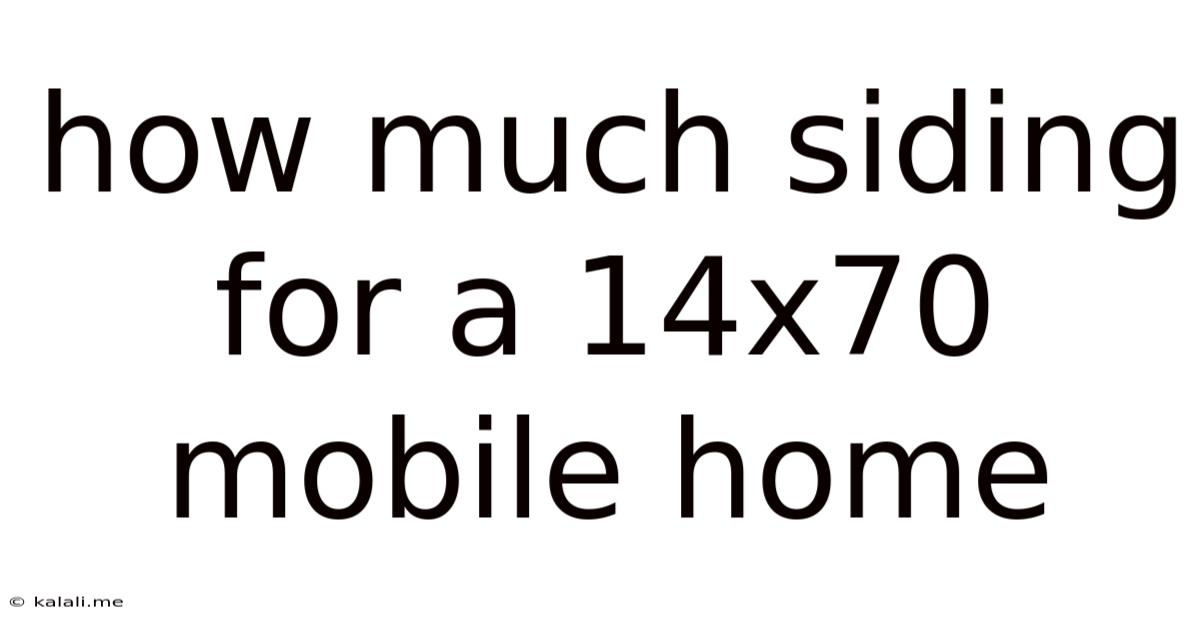 How Much Siding For A 14x70 Mobile Home