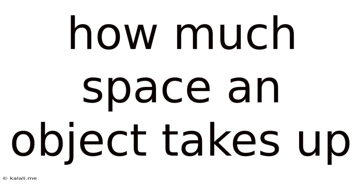 How Much Space An Object Takes Up