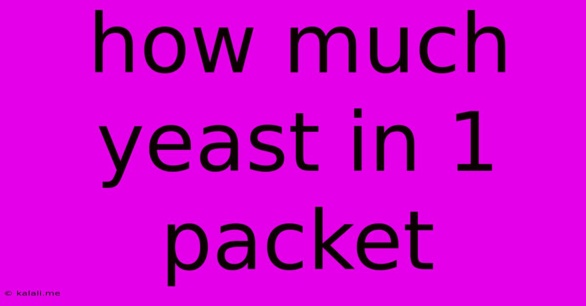 How Much Yeast In 1 Packet