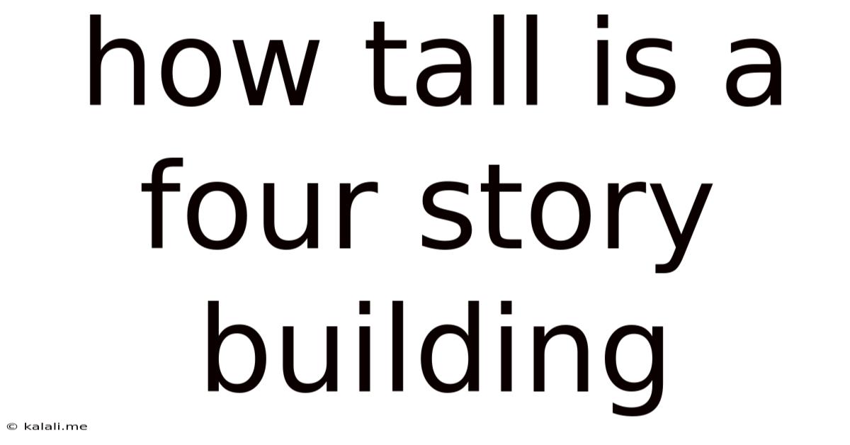 How Tall Is A Four Story Building