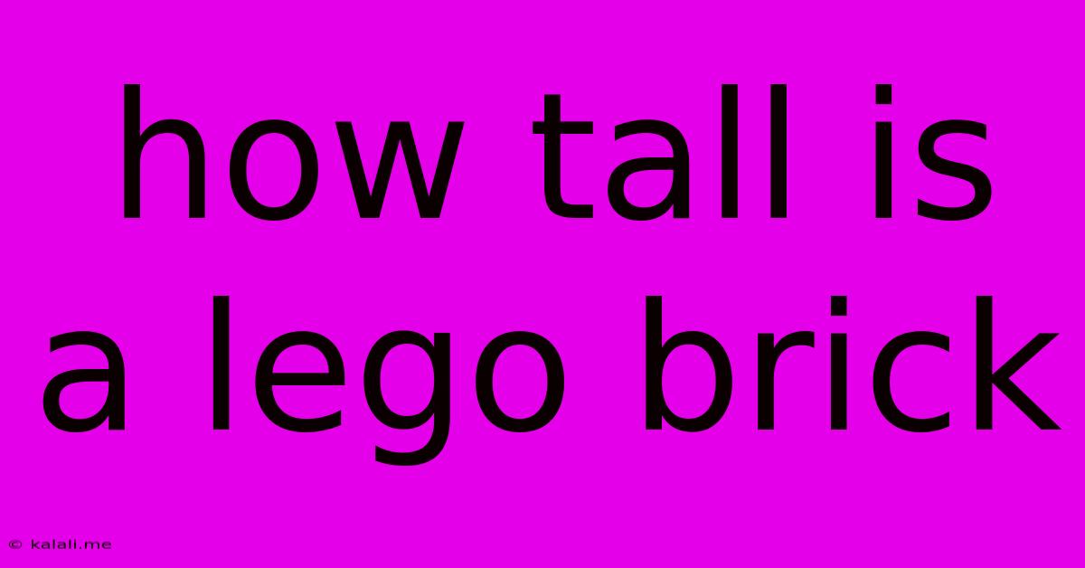 How Tall Is A Lego Brick