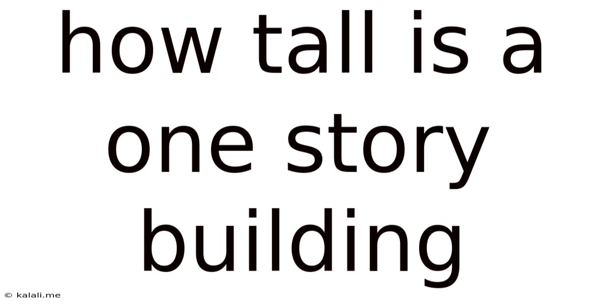 How Tall Is A One Story Building