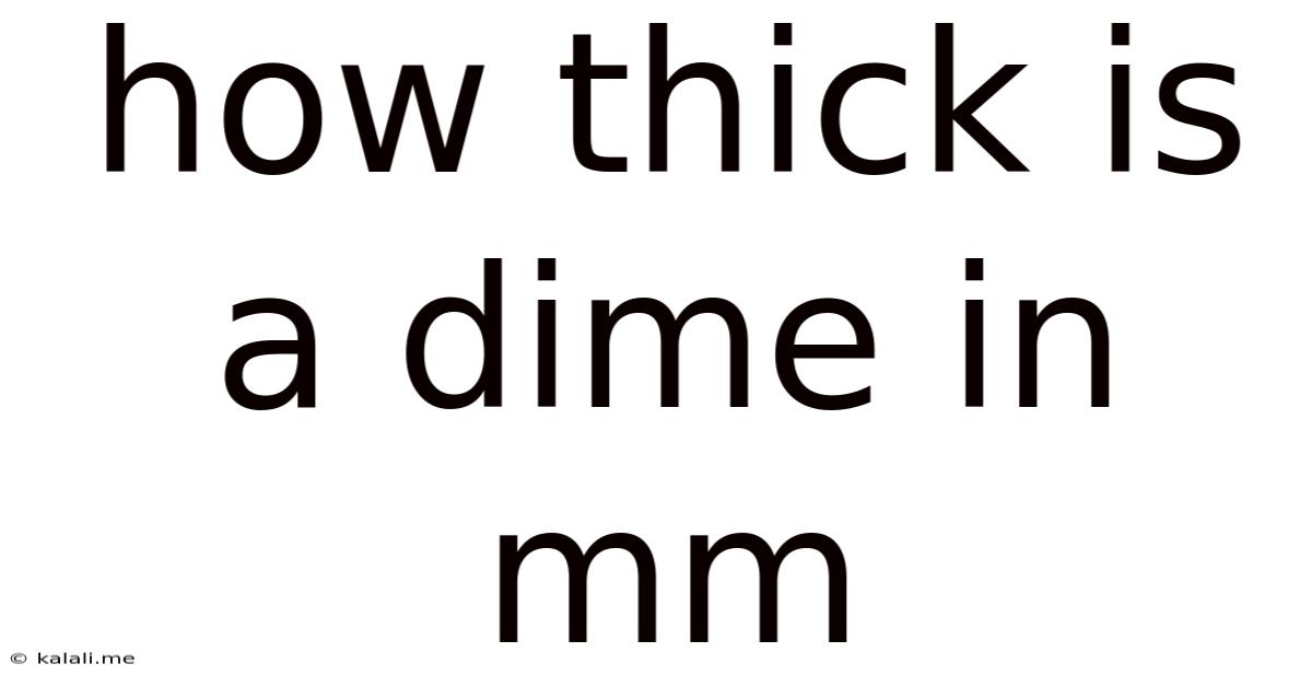 How Thick Is A Dime In Mm