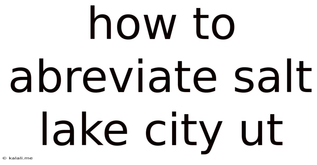 How To Abreviate Salt Lake City Ut