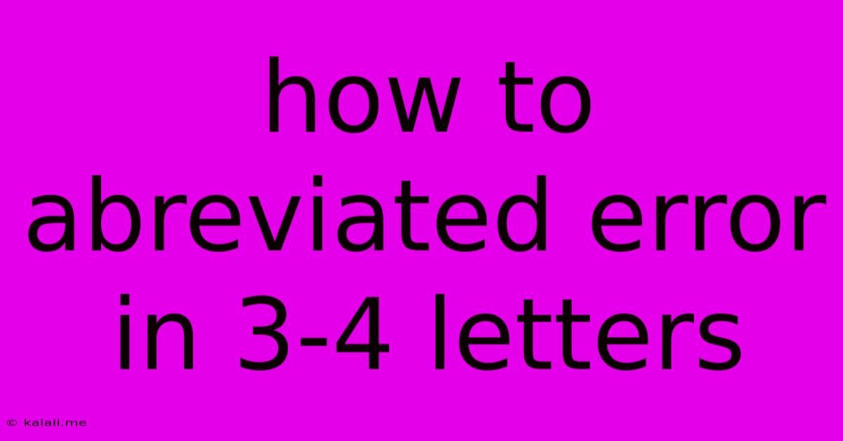 How To Abreviated Error In 3-4 Letters