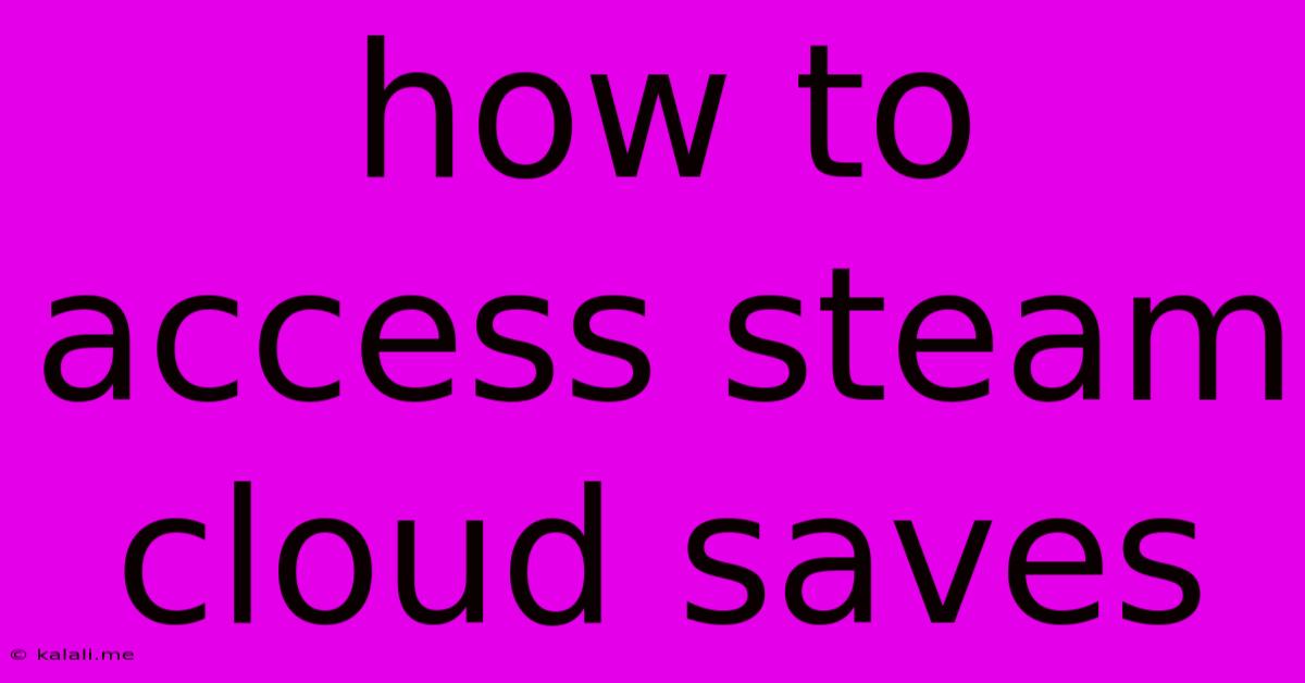 How To Access Steam Cloud Saves