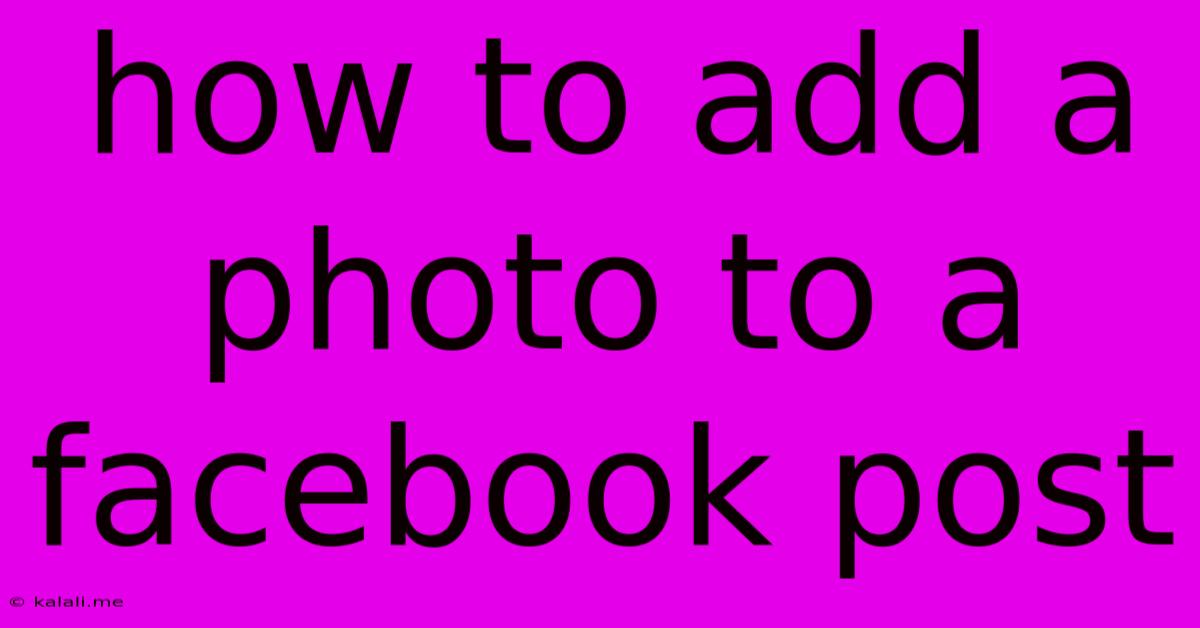 How To Add A Photo To A Facebook Post