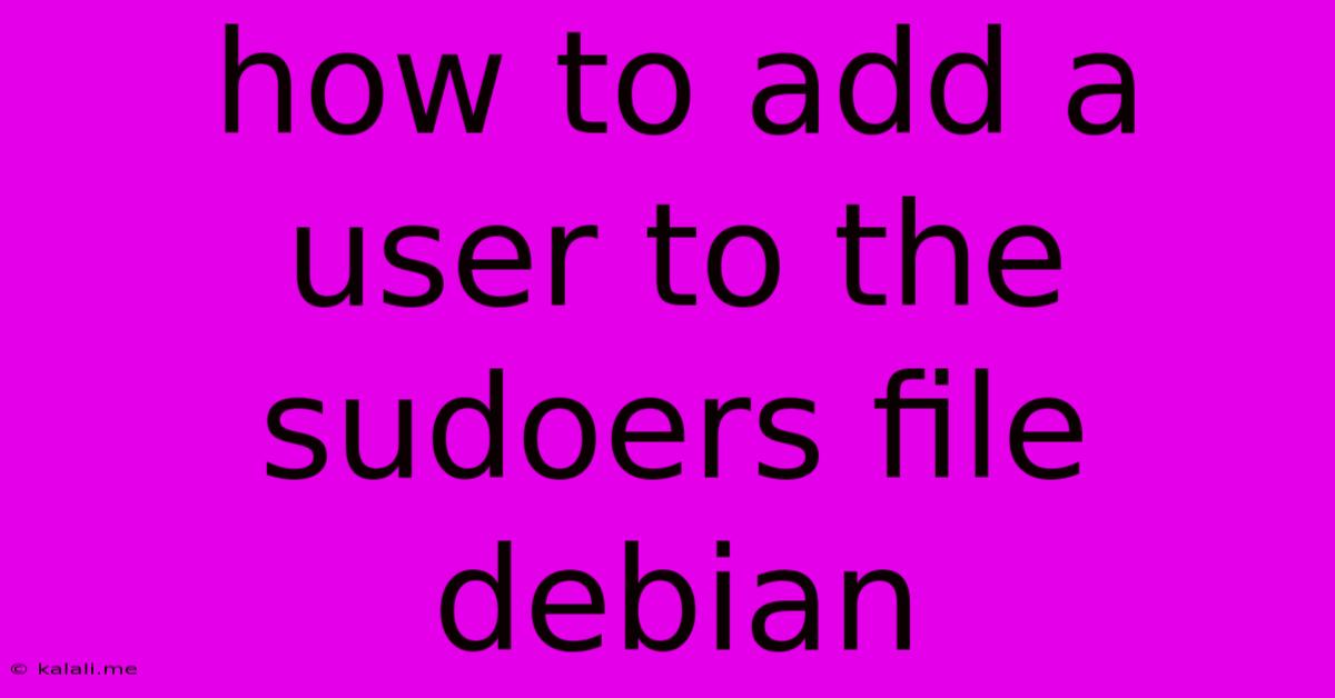 How To Add A User To The Sudoers File Debian