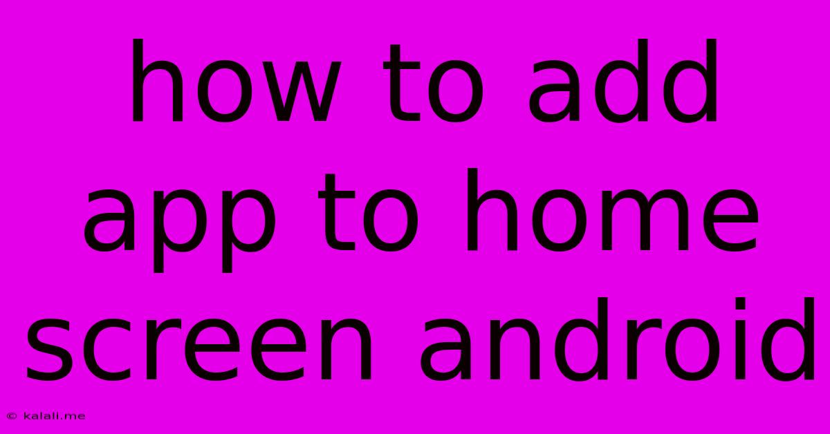 How To Add App To Home Screen Android
