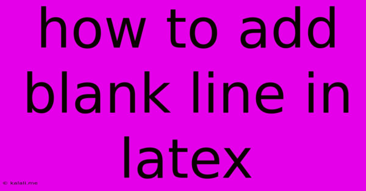 How To Add Blank Line In Latex