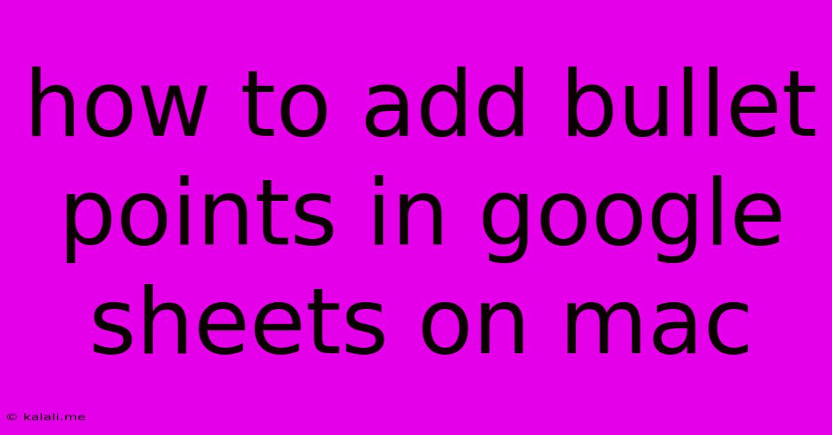 How To Add Bullet Points In Google Sheets On Mac
