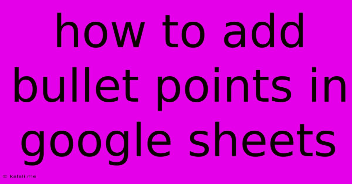 How To Add Bullet Points In Google Sheets