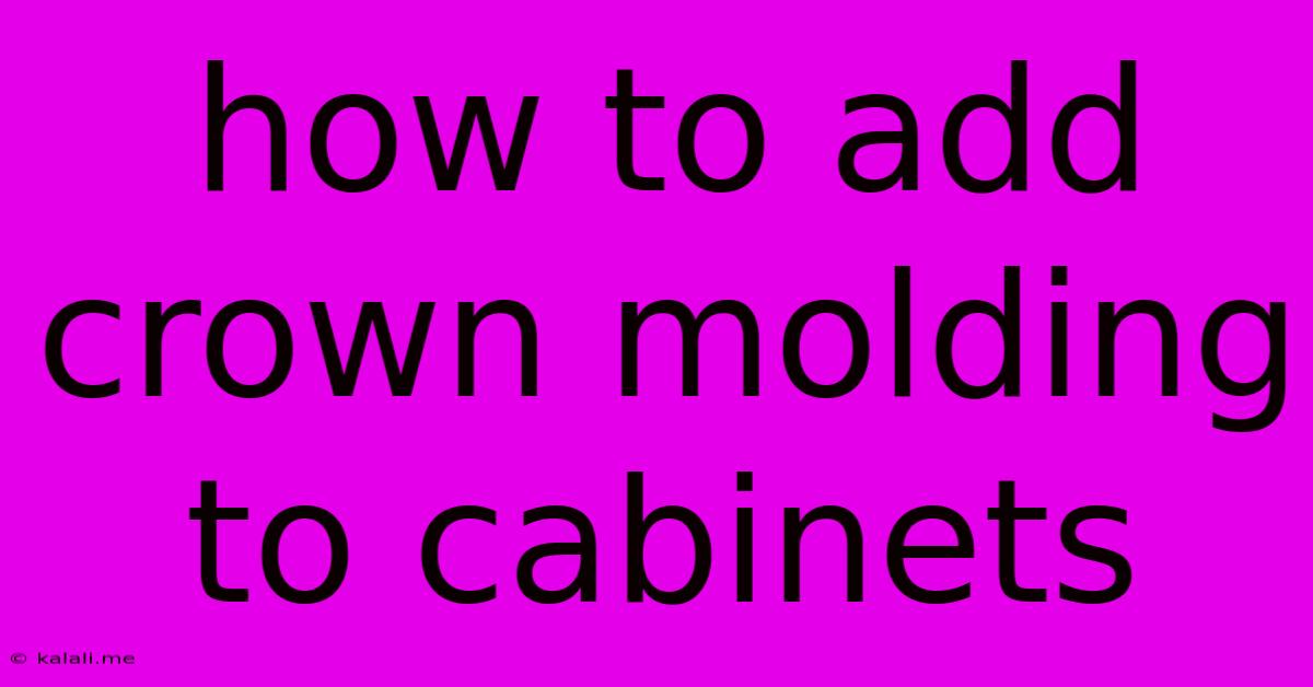 How To Add Crown Molding To Cabinets