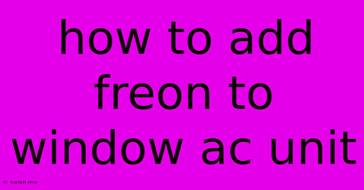 How To Add Freon To Window Ac Unit