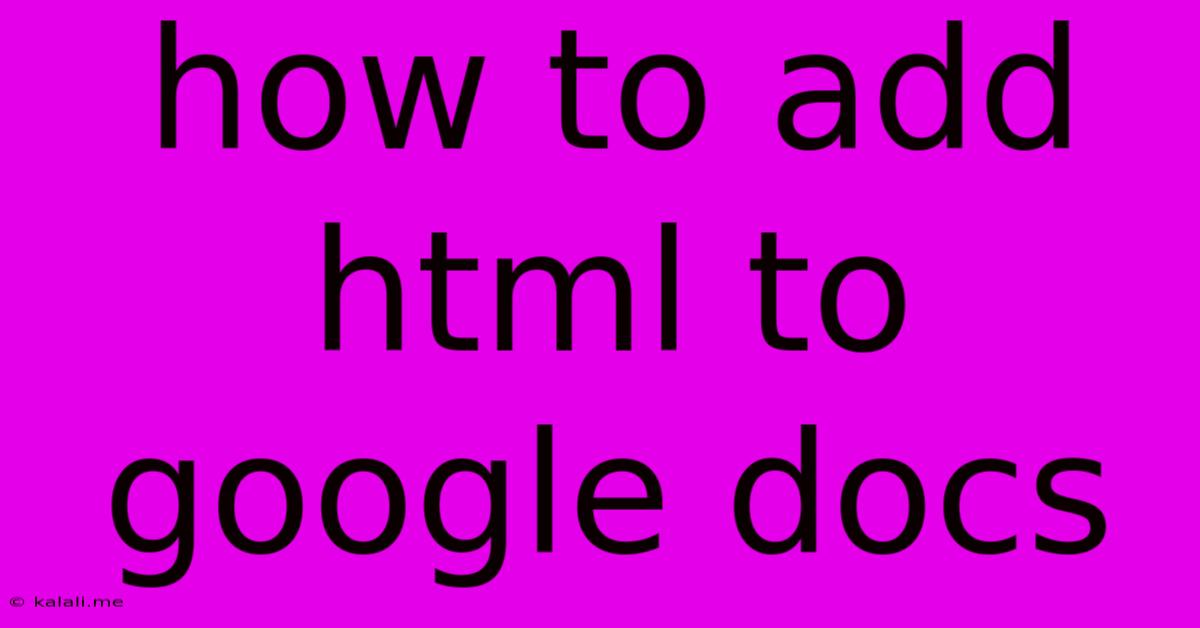 How To Add Html To Google Docs