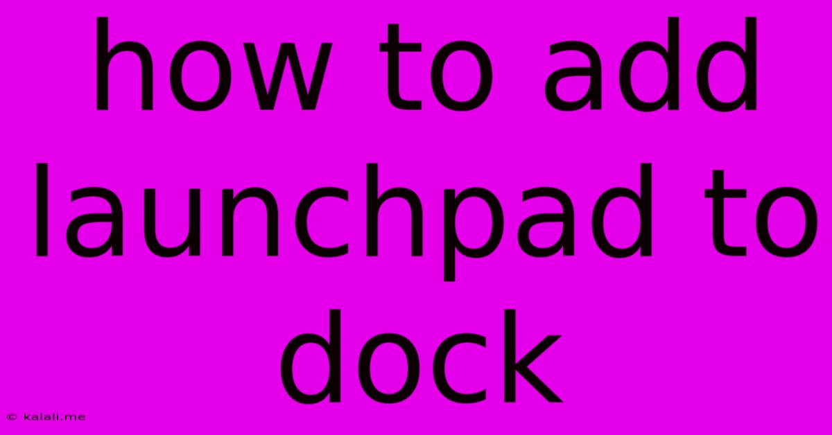 How To Add Launchpad To Dock