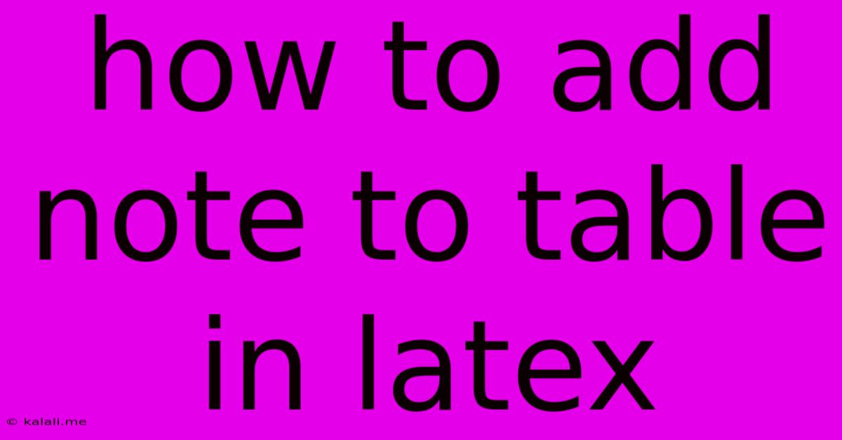 How To Add Note To Table In Latex