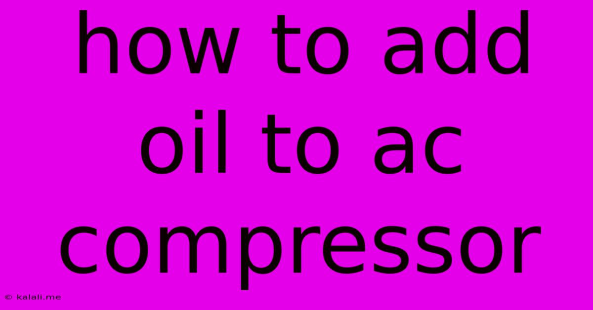 How To Add Oil To Ac Compressor