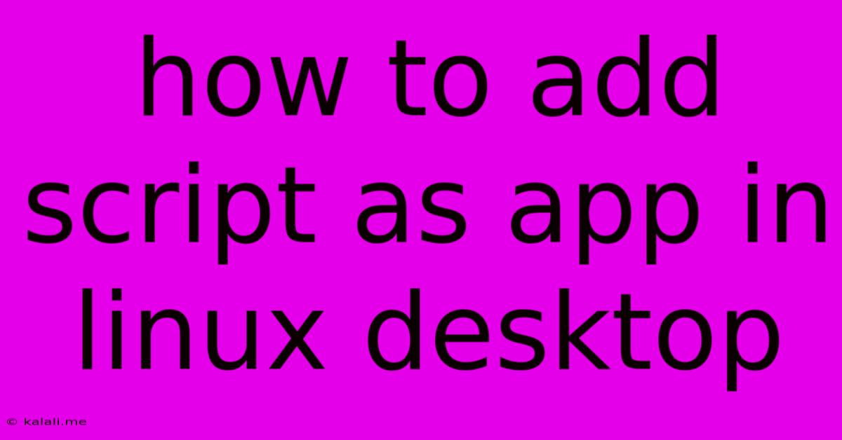 How To Add Script As App In Linux Desktop