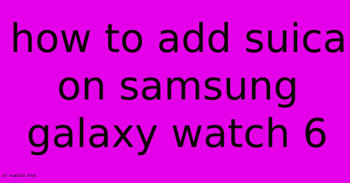 How To Add Suica On Samsung Galaxy Watch 6